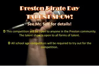 Preston Pirate Day TALENT SHOW! See Mr. Self for details!