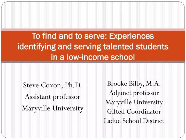 to find and to serve experiences identifying and serving talented students in a low income school