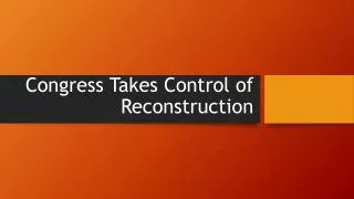 congress takes control of reconstruction