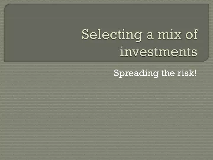 selecting a mix of investments