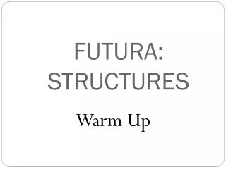 FUTURA: STRUCTURES