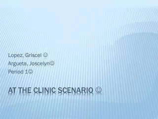At the Clinic Scenario ?
