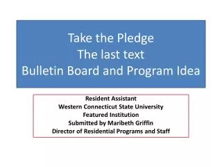 Take the Pledge The last text Bulletin Board and Program Idea
