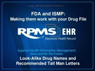FDA and ISMP: Making them work with your Drug File