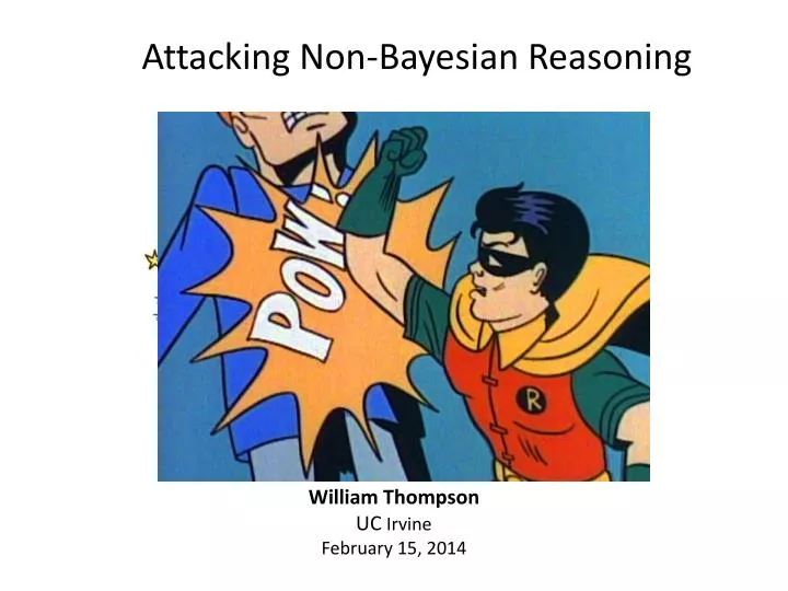 attacking non bayesian reasoning