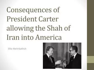 Consequences of President Carter allowing the Shah of Iran into America