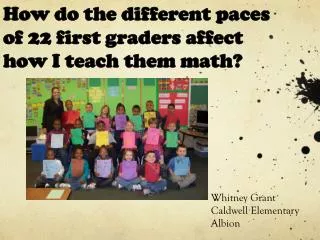 How do the different paces of 22 first graders affect how I teach them math?