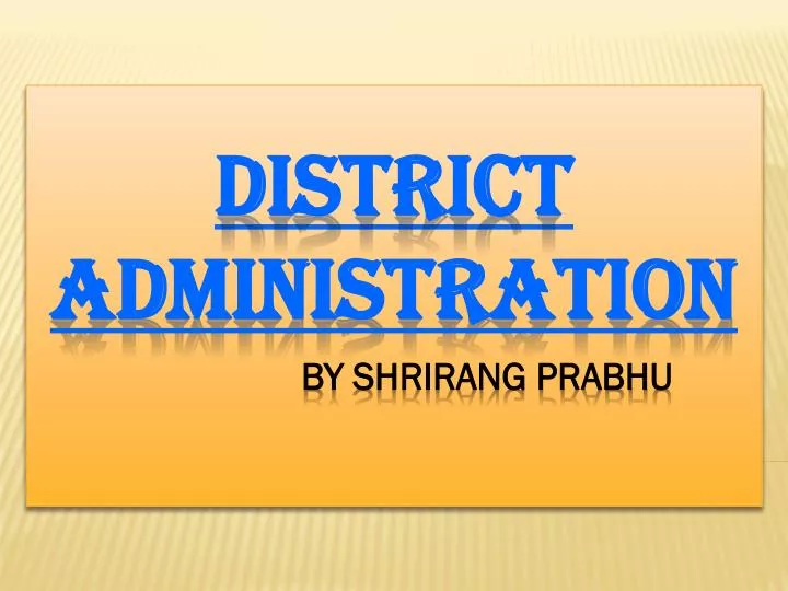 district administration by shrirang prabhu