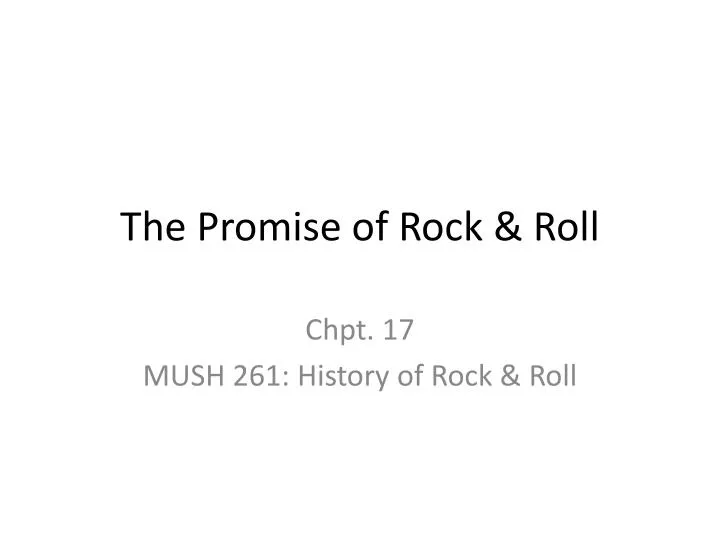 the promise of rock roll