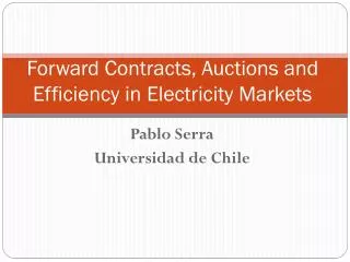 Forward Contracts, Auctions and Efficiency in Electricity Markets