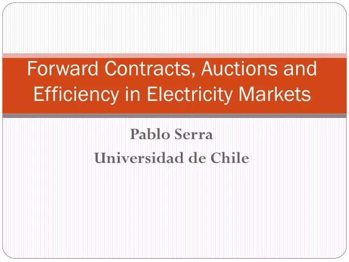 forward contracts auctions and efficiency in electricity markets