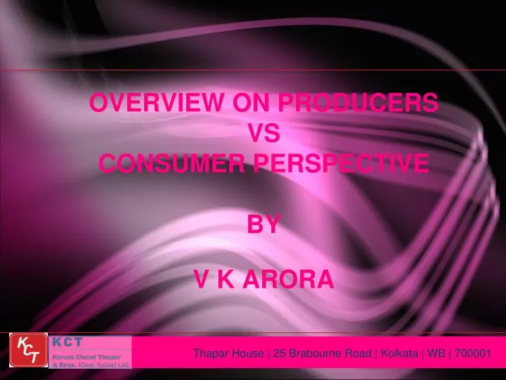 overview on producers vs consumer perspective by v k arora