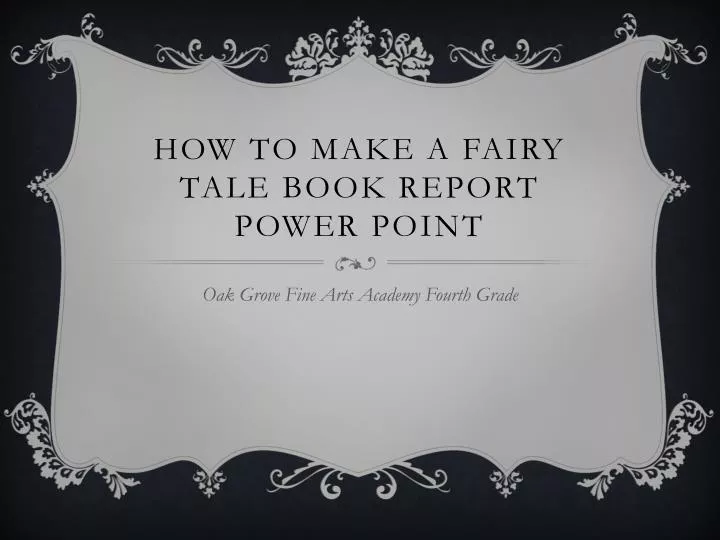 how to make a fairy tale book report power point