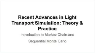 Recent Advances in Light Transport Simulation: Theory &amp; Practice