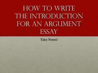 How to Write the Introduction for an Argument Essay