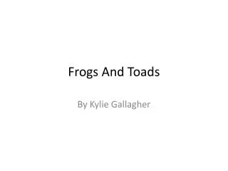 Frogs And Toads