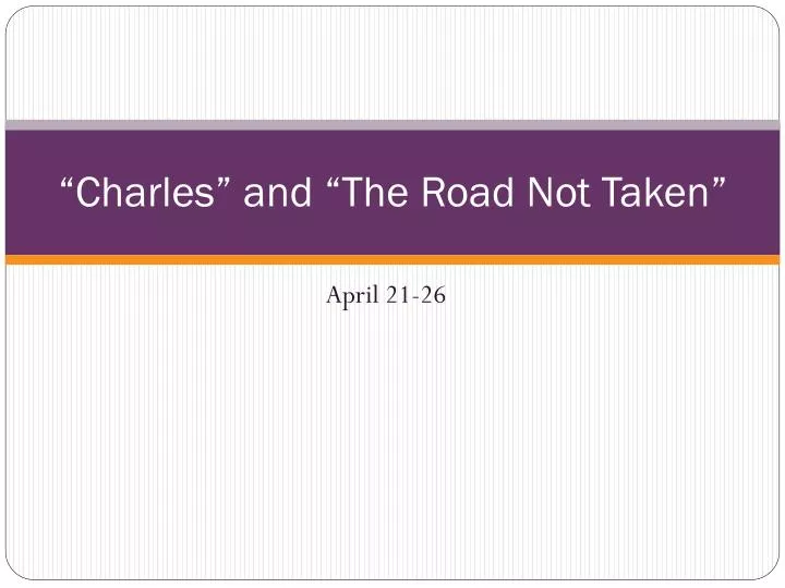 charles and the road not taken