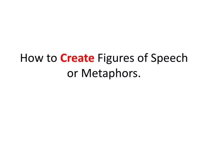 how to create figures of speech or metaphors