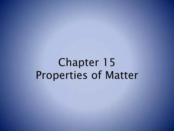 chapter 15 properties of matter
