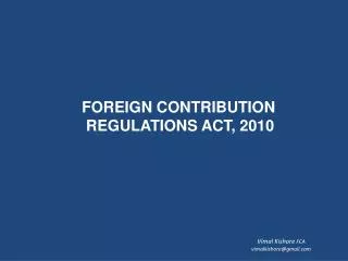 FOREIGN CONTRIBUTION REGULATIONS ACT, 2010