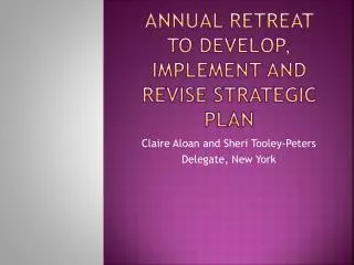 Annual retreat to develop, implement and revise strategic plan