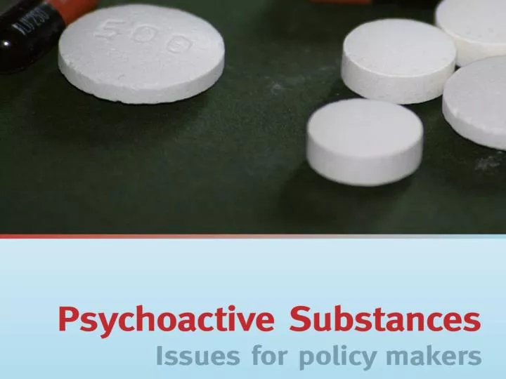 psychoactive substances issues for policy makers