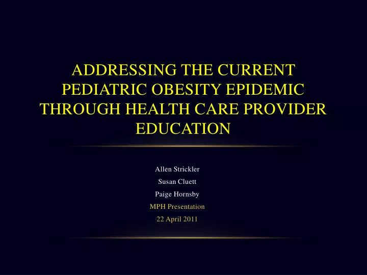 addressing the current pediatric obesity epidemic through health care provider education
