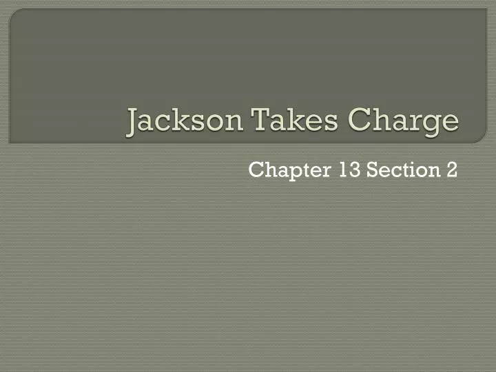 jackson takes charge