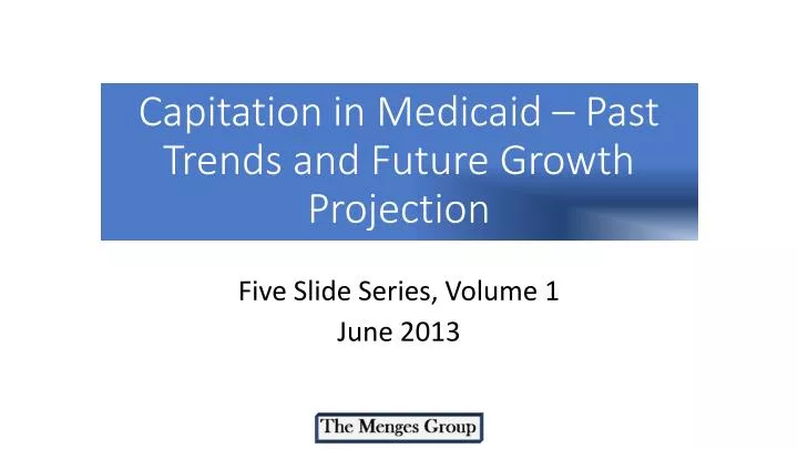 capitation in medicaid past trends and future growth projection