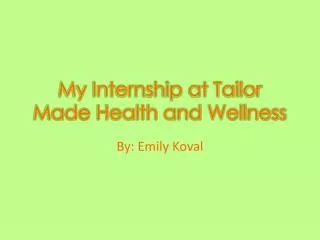 My Internship at Tailor Made Health and Wellness
