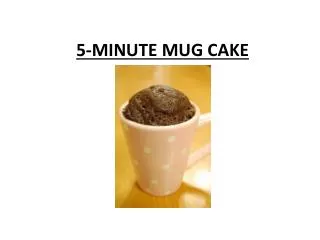 5-MINUTE MUG CAKE