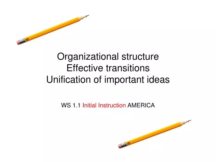 organizational structure effective transitions unification of important ideas