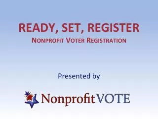 Ready, set, register Nonprofit Voter Registration