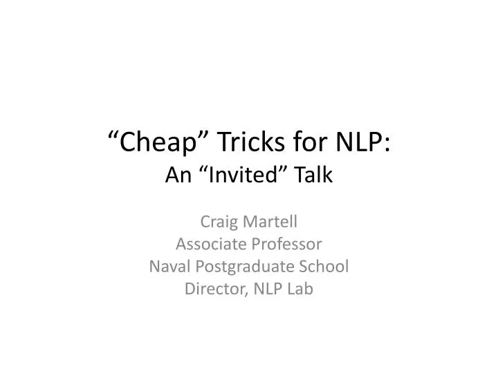 cheap tricks for nlp an invited talk