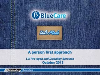 A person first approach LG Pro Aged and Disability Services October 2013