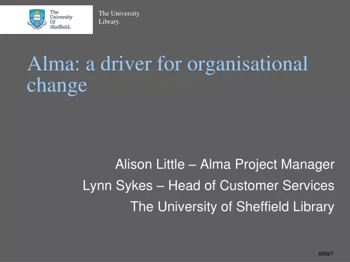 alma a driver for organisational change