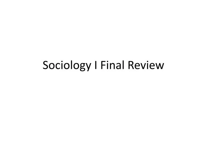 sociology i final review