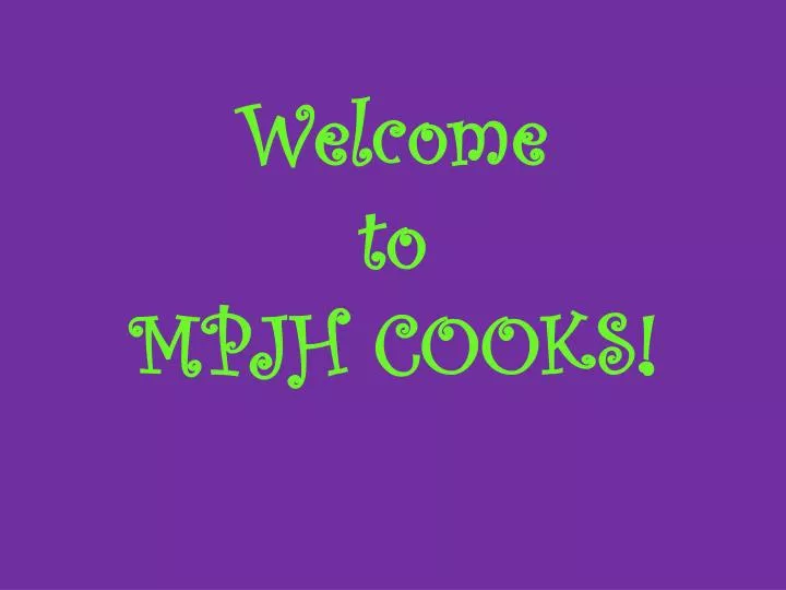 welcome to mpjh cooks