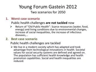 Young Forum Gastein 2012 Two scenarios for 2050