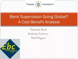 Bank Supervision Going Global? A Cost-Benefit Analysis
