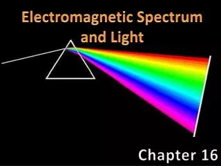 Electromagnetic Spectrum and Light