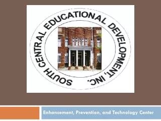 Enhancement, Prevention, and Technology Center