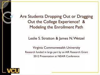 Are Students Dropping Out or Dragging Out the College Experience? &amp; Modeling the Enrollment Path