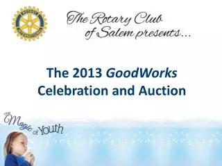 The 2013 GoodWorks Celebration and Auction