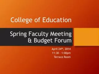 College of Education Spring Faculty Meeting &amp; Budget Forum