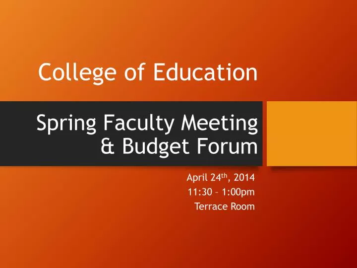 college of education spring faculty meeting budget forum