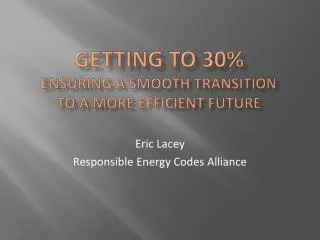 Getting to 30% Ensuring a Smooth Transition to a More Efficient Future