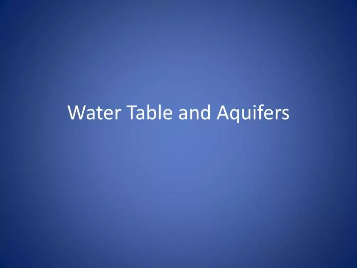 water table and aquifers