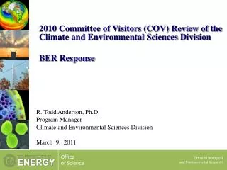 R. Todd Anderson, Ph.D. Program Manager Climate and Environmental Sciences Division