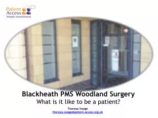 Blackheath PMS Woodland Surgery What is it like to be a patient?